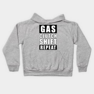 Gas Clutch Shift Repeat - Car Funny Quote Kids Hoodie